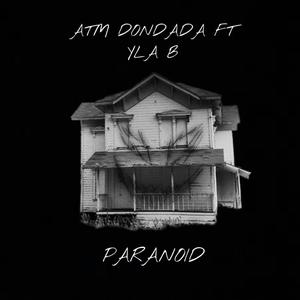 Paranoid (feat. ATM DONDADA) [Explicit]