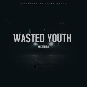 Wasted Youth (Explicit)