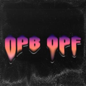 OPB OPF (feat. Ghetzu, NAD & Yung Bitu) (Explicit)