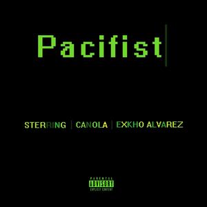 Pacifist (feat. Exkho Alvarez & Canola) [Explicit]