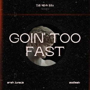 Goin' Too Fast