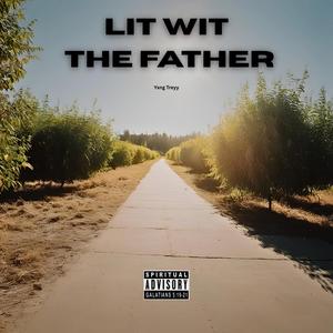 Lit Wit The Father