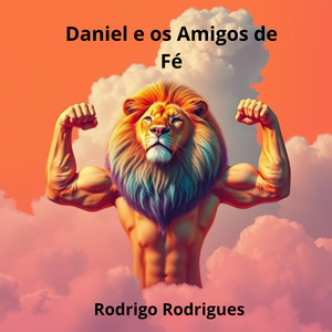 Daniel e os Amigos de Fé