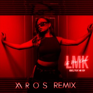 LMK(Let Me Know)[feat. MC-Coy] (Xaros Remix)