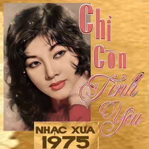 Chỉ Còn Tình Yêu Nhạc Xưa 1975