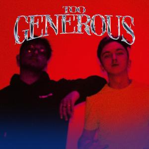 Too Generous(feat. Kusode)