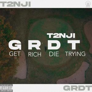 G.R.D.T (Get Rich Die Trying)