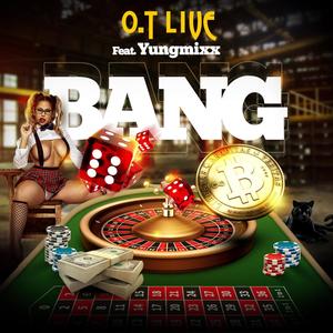 Bang (feat. Yungmixx) [Explicit]