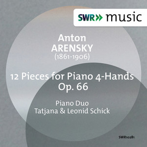 Arensky, A.S.: 12 Pieces, Op. 66 (T. and L. Schick)