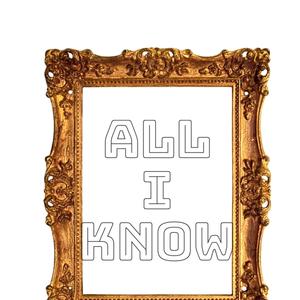 All I Know (Explicit)