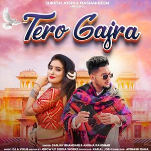 Tero Gajra (feat. Sanjay Bhandari, Anisha Ranghar & Avinash Rana)