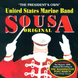 President's Own United States Marine Band: Original Sousa, Vol. 1