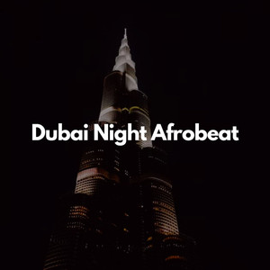 Dubai Night Afrobeat (Explicit)