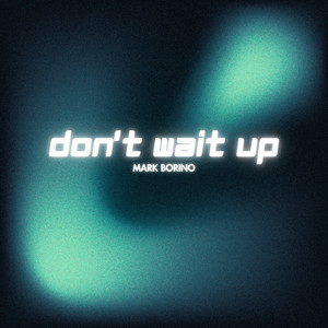 Don't Wait Up (Explicit)