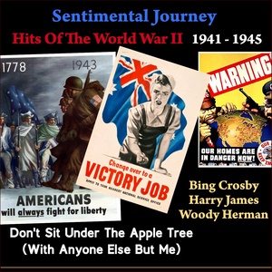 Don't Sit Under the Apple Tree (With Anyone Else but Me) (Sentimental Journey - Hits of the Ww II 1941 - 1945)