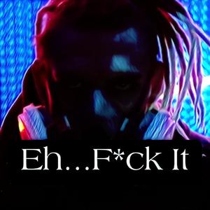 Eh...**** It