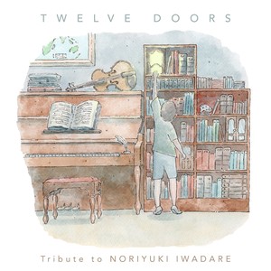 Twelve Doors Tribute to Noriyuki Iwadare