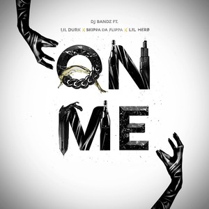 On Me (feat. Lil Durk, SkippaDaFlippa & Lil Herb) [Explicit]