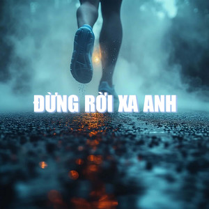 Đừng Rời Xa Anh