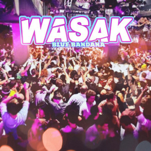 Wasak (Explicit)