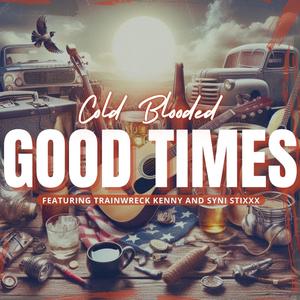 Good Times (feat. TrainWreck KENNY & Syni Stixxx) (Explicit)