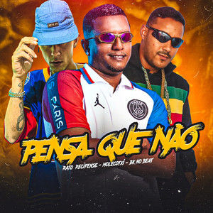 Pensa Que Não (Explicit)