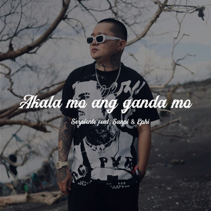 Akala Mo Ang Ganda Mo (Explicit)