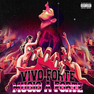 Vivo Forte Muoio a Forte (Explicit)