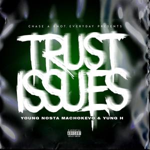 Trust Issues (Explicit)