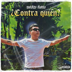 ¿Contra Quien? (Explicit)