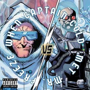 When Captain Cold met Mr. Freeze (Explicit)