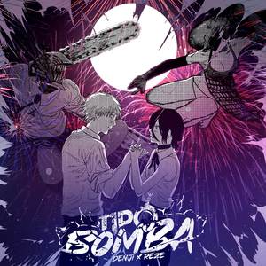 Tipo Bomba! (Denji e Reze) (Explicit)