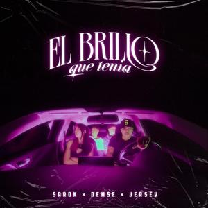 El Brillo que Tenia (feat. Demse & Sarok)