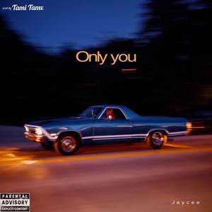 ONLY YOU (Explicit)