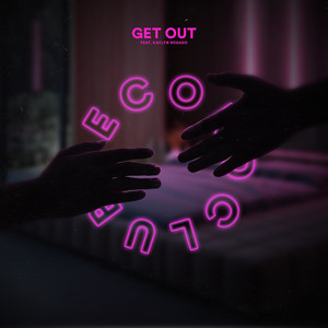 Get Out (feat. Kaylyn Rosado)