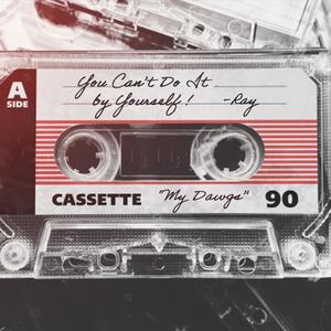 You Can't Do It By Yourself (My Dawgs) [Explicit]