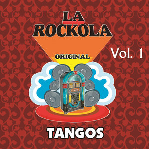 La Rockola Tangos, Vol. 1