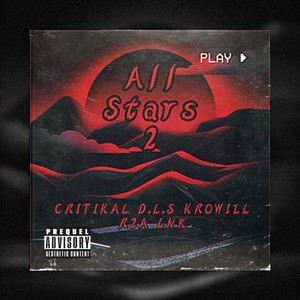 ALL STARS 2 (feat. CRITIKAL, D.L.S, R2A & LNK) (Explicit)