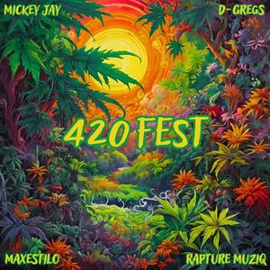 420 Fest (feat. D-Gregs, Maxestilo & Rapture Muziq) (Explicit)