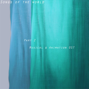 Song of the World Part.2 (Musical and Animation OST)