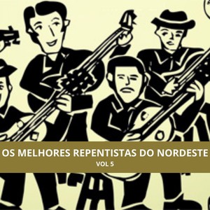 Os Melhores Repentistas do Nordeste, Vol. 5