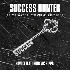 Success Hunter (If You Want It, You Can Go And Get It) [feat. Vic Rippa]