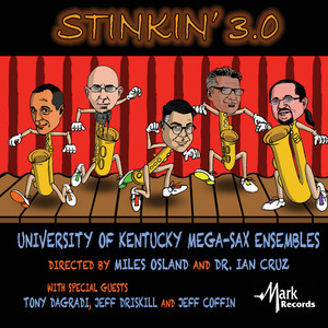 Cruz, Ian / University of Kentucky Mega-sax Ensemble: Stinkin' 3.0