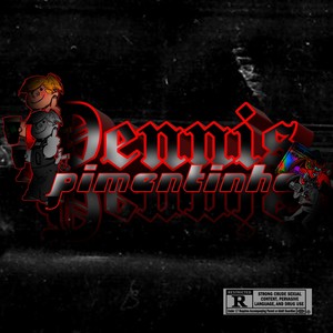 dennis pimentinha (Explicit)