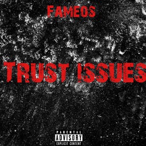 Trust Issues (Explicit)