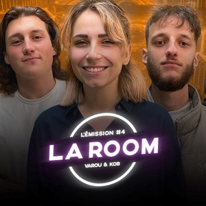 LA ROOM #4 - L'émission(feat. Varou & Kob) (Explicit)
