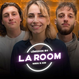 LA ROOM #4 - L'émission (feat. Varou & Kob) [Explicit]