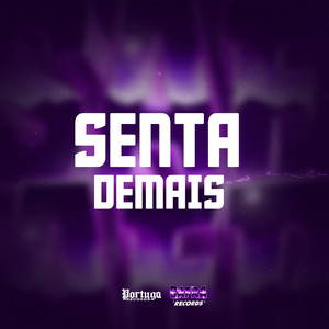 SENTA DEMAIS (Explicit)