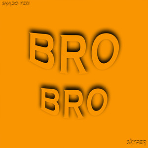 Bro Bro (Explicit)