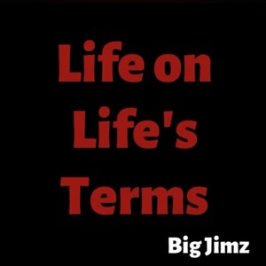 Life on lifes terms (Explicit)